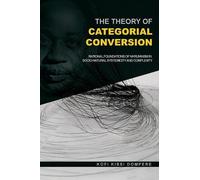 Kofi Kissi Dompere The Theory of Categorial Conversion (Tascabile)