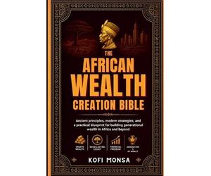 Kofi Monsa The African Wealth Creation Bible (Tascabile)