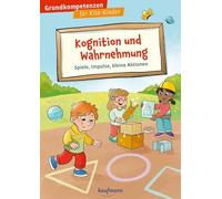 Kognition und Wahrnehmung: Spiele, Impulse, kleine Aktionen