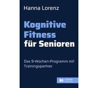Kognitive Fitness für Senioren • Das 9-Wochen-Programm mit Trainingspartner