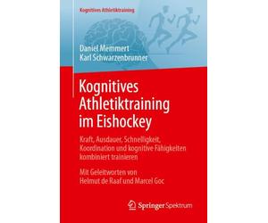 Kognitives Athletiktraining im Eishockey: Kraft, Ausdauer, Schnelligkeit, Koordination und kognitive Fähigkeiten kombiniert trainieren