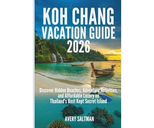 Koh Chang vacation Guide 2026: Discover Hidden Beaches, Adventure Activities, and Affordable Luxury on Thailand's Best Kept Secret Island