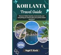 KOH LANTA TRAVEL GUIDE: Discover hidden beaches, local secrets, and everything you need to plan your perfect island adventure