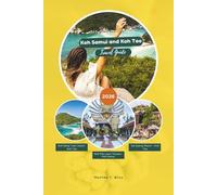 KOH SAMUI & KOH TAO TRAVEL GUIDE 2026: The Ultimate Local Guide to Thailand’s Gulf Islands: Travel Tips, Best Beaches, Adventures, Top Diving Spots, ... and Practical Planning (Includes Maps).