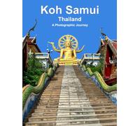 Koh Samui Thailand ~ A Photographic Journey ~ Temples ~ Culture ~ Waterfalls: 100 Stunning Full Color Photos of Thailand’s Island Paradise ~ Koh ... Culture, and Natural Wonders in Large Print.