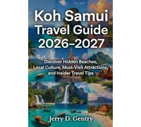 Koh Samui Travel Guide 2026-2027: Discover Hidden Beaches, Local Culture, Must-Visit Attractions, and Insider Travel Tips