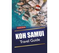 KOH SAMUI TRAVEL GUIDE 2026: Discover Thailand’s Beaches, Hidden Gems, Nightlife, and Local Cuisine with Tips for First-Time Visitors