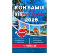 Koh Samui Travel Guide 2026: Explore Hidden Corners, Pristine Beaches, Rich Cultural Heritage, and Authentic Thai Experiences