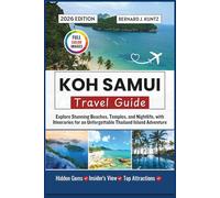 KOH SAMUI TRAVEL GUIDE 2026: Explore Stunning Beaches, Temples, and Nightlife, with Itineraries for an Unforgettable Thailand Island Adventure