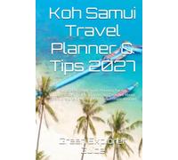 Koh Samui Travel Planner & Tips 2027: Sun,Scenery And Smart Planning For An Unforgettable Thailand Trip In 2027.You Are About To Explore One Of Asia's Best-Known Tropical Island Destination