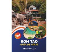 Koh Tao Guía de viaje 2026: Explora playas ocultas, templos, actividades emocionantes y gastronomía local, además de consejos prácticos para la escapada definitiva a la isla.