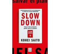 Kohei Saito Slow Down. Cómo el decrecimiento puede salvar el planeta (Tascabile)