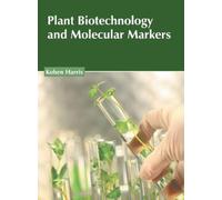 Kohen Harris Plant Biotechnology and Molecular Markers (Copertina rigida)