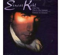 Kohl, Ernest - This Is the Moment: Only You