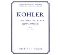 IL PICCOLO PIANISTA - 40 RICREAZIONI PER PRINCIPIANTI. OP. 189 - LOUIS KÖHLER