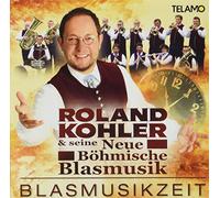 Roland Kohler & Seine Neue Böhmische Blasmusik Blasmusikzeit (CD)