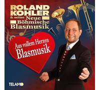 Kohler,Roland&Seine Neue Böhmische Blasmusik - Aus Vollem Herzen Blasmusik