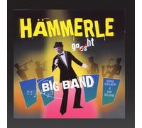Kohlhepp,Bernd Alias Hämmerle & Swr Big Band - Hämmerle goes Big Band (feat. Herr Hämmerle) [Schwäbische Welthits]