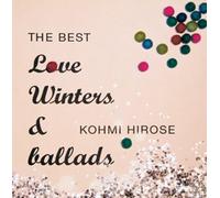 Kohmi Hirose - Best Love Winters & Ballads [2