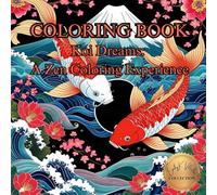 Koi Dreams: A Zen Coloring Experience.: Tranquil Designs for Mindful Coloring and Inner Peace.
