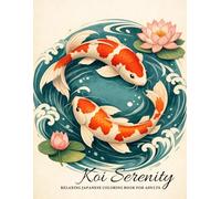 Koi Fish Coloring Book: Beautiful Japanese Designs for Relaxation and Stress Relief