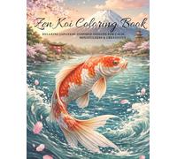 Koi Fish Zen Coloring Book: Mindful Japanese Art for Relaxation, Calm and Inner Peace