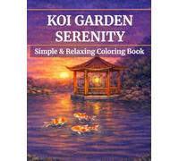 Koi Garden Serenity: Simple & Relaxing Japanese Garden Coloring Book