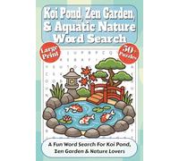 Koi Ponds, Zen Gardens, and Aquatic Nature Word Search: A Fun Word Search for Koi Pond, Zen Garden, and Nature Lovers