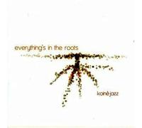 Koine' Jazz - Everything's In The Roots