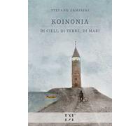 Koinonia. Di cieli, di terre, di mani