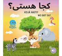 Koja Hasti - Wo Bist Du? (Dari): Kinderbuch Deutsch-Afghanisch/Dari (zweisprachig/bilingual) - Afghanisch lernen für Kinder