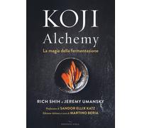Koji Alchemy. La magia della fermentazione [Paperback] [Sep 22, 2021] Shih, Rich