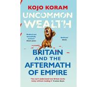 Kojo Koram Uncommon Wealth (Tascabile)