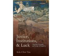 Kok-Chor Tan Justice, Institutions, and Luck (Tascabile)