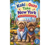 Koki & Ouzo Take New York: A Fun NYC Dog Coloring Book for Kids