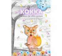 Kokka e il bosco dei colori perduti: Kokka e el sue avventure
