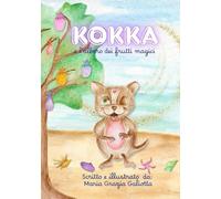 Kokka e l'albero dei frutti magici: Kokka e le sue avventure