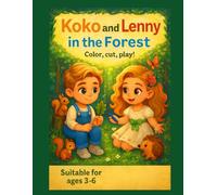 Koko and Lenny in the Forest: Color, Cut, Play! A Creative Activity Book for Ages 3-6 with Digital Resources