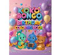 "Koko & Bongo Birthday Coloring Book for Girls": "Adorable Birthday-Themed Coloring Pages with Koko & Bongo - The Perfect Gift for Girls Who Love to Color"