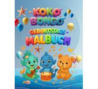 Koko Bongo Geburtstags-Malbuch: Für Jungen von 4 bis 10 Jahren - Lustige Ausmalbilder zum Geburtstag