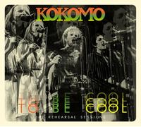 Kokomo To Be Cool: The Rehearsal Sessions (CD) Album
