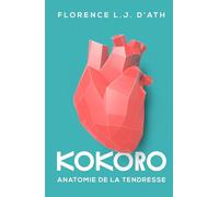 KOKORO: Anatomie de la tendresse