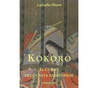 Kokoro. Il cuore della vita giapponese - Hearn Lafcadio