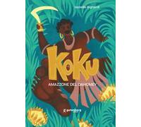 Koku. Amazzone del Dahomey. Ediz. illustrata
