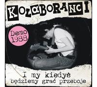 Kolaboranci - Kolaboranci: I My KiedyŚ Będziemy Grać Przeboje (Demo 1988) [CD]