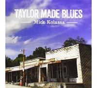 Kolassa, Mick - Taylor Made Blues