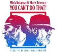 Kolassa, Mick - You Can't Do That (Acoustic Blues Beatles Tribute)