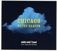 Eddie Kold Band Chicago Blues Heaven