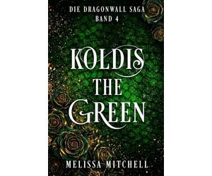 Koldis the Green: Eine Slow-Burn-Drachenfantasy-Romance-Serie