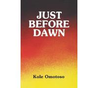 Kole Omotoso Koke Omotoso Ken Saro-Wiwa Just Before Dawn (Tascabile)